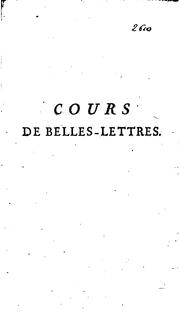Cover of: Cours de belles-lettres, ou Principes de la littérature by Charles Batteux
