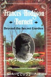 Cover of: Frances Hodgson Burnett: beyond the secret garden