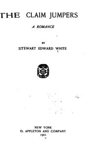 Cover of: The Claim Jumpers: A Romance by Stewart Edward White