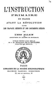 Cover of: L'instruction primaire en France avant la révolution d'après les travaux récents et des ...