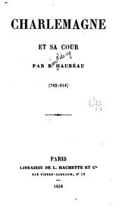 Cover of: Charlemagne et sa cour: (742-814) by Jean-Barthélemy Hauréau