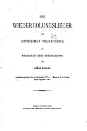 Cover of: Die Wiederholungslieder der estnischen Volkspoesie by Oskar Kallas