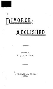 Divorce Abolished by Abraham John Palmer