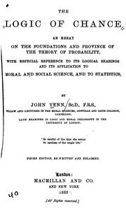 Cover of: The Logic of Chance: An Essay on the Foundations and Province of the Theory of Probability, with ... by John Venn