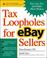 Cover of: Tax loopholes for eBay sellers