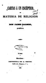 Cover of: Cartas á un escéptico en materia de Religion by Jaime Luciano Balmes