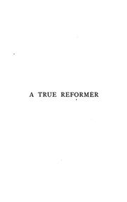 Cover of: A true reformer [by sir G.T. Chesney]. Originall publ. in Blackwood's magazine
