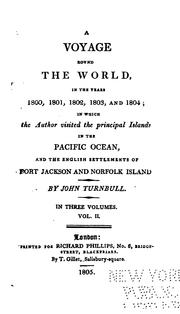 Cover of: A Voyage Round the World in the Years 1800, 1801, 1802, 1803, and 1804: In the Years 1800, 1801 ... | John Turnbull