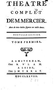 Cover of: Theatre complet de M. Mercier ; avec de tres-belles figures en taille douce..