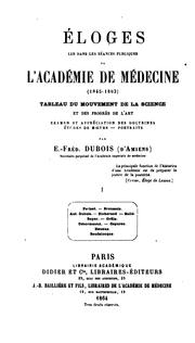 Cover of: Eloges lus dans les séances publiques de l'Académie de médecine, 1845-1863: tableau du mouvement ... by Frédéric Dubois