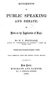 Cover of: Rudiments of Public Speaking and Debate: Or, Hints on the Application of Logic
