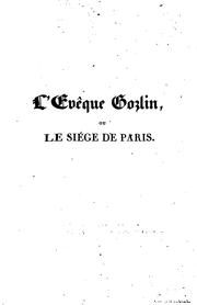 Cover of: L'évéque Gozlin; ou, Le siege de Paris