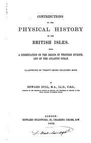 Cover of: Contributions to the Physical History of the British Isles: With a Dissertation on the Origin of ... by Edward Hull