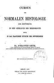 Cover of: Cursus der normalen Histologie zur Einführung in den Gebrauch des Mikroskopes sowie in das ... by Johannes Orth