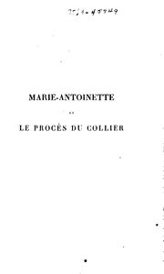 Cover of: Marie-Antoinette et le procès du collier d'après la procédure instreite devant le parlement de Paris by Émile Campardon