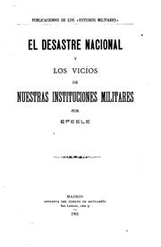 Cover of: El desastre nacional y los vicios de nuestras instituciones militares