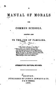 Cover of: A Manual of Morals for Common Schools: Adapted Also to the Use of Families