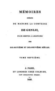 Cover of: Mémoires inédits de madame la comtesse de Genlis: pour servir à l'histoire des dix-huitième et ... by Stéphanie Félicité, comtesse de Genlis