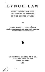 Cover of: Lynch-law: An Investigation Into the History of Lynching in the United States | James Elbert Cutler