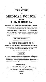 Cover of: A Treatise on Medical Police, and on Diet, Regimen, &c: In which the Permanent and Regularly ... | John Roberton