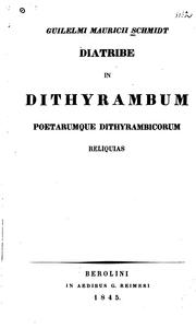 Cover of: Diatribe in dithyrambum: poetarumque dithyrambicorum reliquias by Moriz Wilhelm Constantin Schmidt