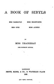 Cover of: A Book of Sibyls: Mrs. Barbauld, Miss Edgeworth, Mrs. Opie, Miss Austen by Anne Thackeray Ritchie