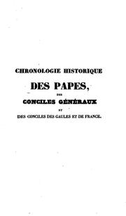 Cover of: Chronologie historique des papes des conciles généraux et des conciles des Gaules et de France ...