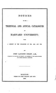 Cover of: Notices of the Triennial and Annual Catalogues of Harvard University: With a Reprint of the ... by John Langdon Sibley