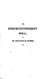 Cover of: Du perfectionnement moral: ou, De l'éducation de soi-même