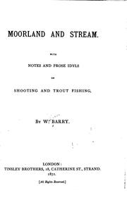 Cover of: Moorland and Stream: With Notes and Prose Idylls on Shooting and Trout Fishing
