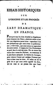 Cover of: Essais historiques sur l'origine et les progrés de l'art dramatique en France: ouvrage qui sert ...