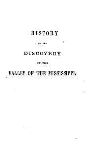 Cover of: History of the Discovery of the Valley of the Mississippi