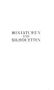Cover of: Miniaturen und Silhouetten: Ein Kapitel aus Kulturgeschichte und Kunst