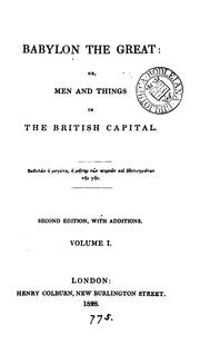 Cover of: Babylon the Great: a dissection and demonstration of men and things in the British capital, by ...