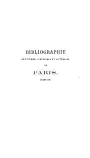 Cover of: Bibliographie artistique, historique et littéraire de Paris, avant 1789