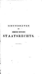 Cover of: Grundsätze des gemeinen Deutschen Staatsrechts: Mit besonderer Rücksicht auf das allgemeine ... by Heinrich Zoepfl