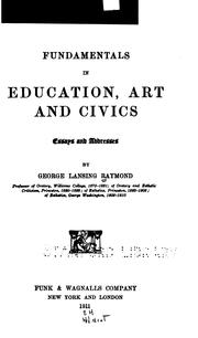 Cover of: Fundamentals in Education, Art and Civics: Essays and Addresses by George Lansing Raymond