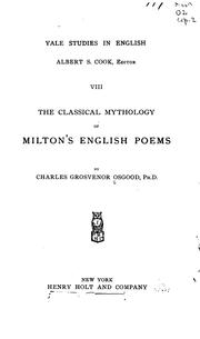 The classical mythology of Milton's English poems by Charles Grosvenor Osgood