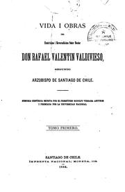 Cover of: Vida i obras del... Don Rafael Valentín Valdivieso, segundo arzobispo de Santiago de Chile ...