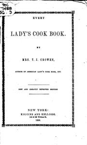 Every Lady's Cook Book by T. J. Crowen