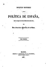 Cover of: Bosquejo histórico de la política de España: Desde los tiempos de los Reyes católicos hasta ...