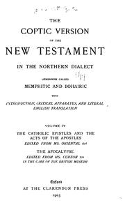 Cover of: The Coptic version of the New Testament in the northern dialect, otherwise called Memphitic and ...
