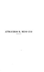 Cover of: Attraverso il medio evo ...: studi e ricerche