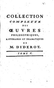 Cover of: Collection complette des œuvres philosophiques, littéraires et dramatiques ... by Denis Diderot