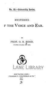 Mysteries of the Voice and Ear by Ogden N. Rood