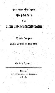 Cover of: Friedrich Schlegels Geschichte der alten und neuen Litteratur: Vorlesungen gehalten zu Wien im ...