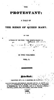 Cover of: The Protestant: A Tale of the Reign of Queen Mary