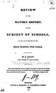 Cover of: Review of the Mayor's Report, on the Subject of Schools: So Far as it Relates to the High School ...