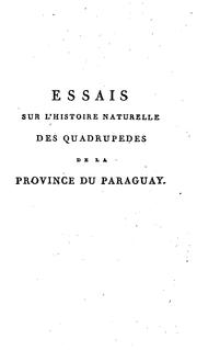 Cover of: Essais sur l'histoire naturelle des quadrupèdes de la Province du Paraguay