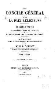 Cover of: Du concile général et de la paix religieuse: mémoire soumis au prochain ... by Henri-Louis-Charles Maret